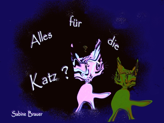 Alles für die Katz